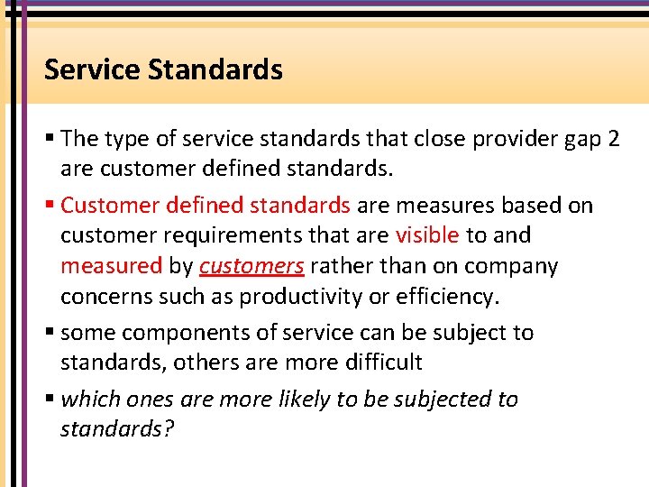 Service Standards § The type of service standards that close provider gap 2 are Service Standards § The type of service standards that close provider gap 2 are
