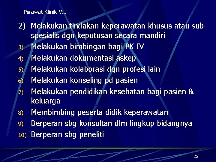 Perawat Klinik V… 2) Melakukan tindakan keperawatan khusus atau subspesialis dgn keputusan secara mandiri