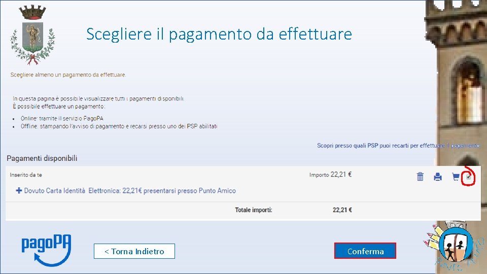 Scegliere il pagamento da effettuare < Torna Indietro Conferma 