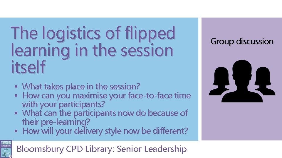 The logistics of flipped learning in the session itself § What takes place in