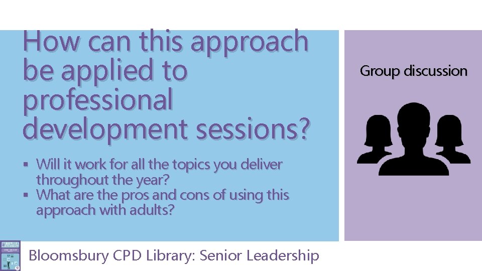 How can this approach be applied to professional development sessions? § Will it work