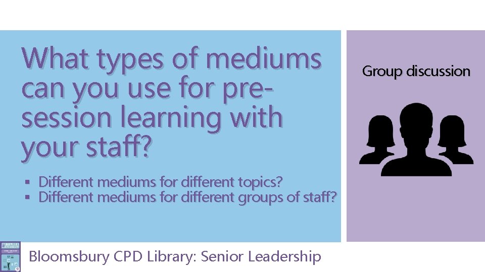 What types of mediums can you use for presession learning with your staff? §