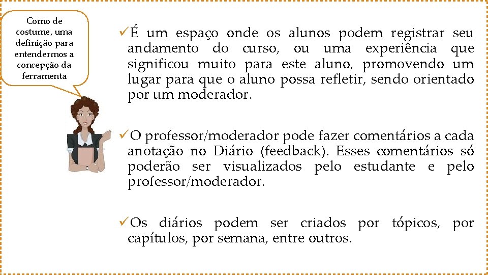 Como de costume, uma definição para entendermos a concepção da ferramenta üÉ um espaço