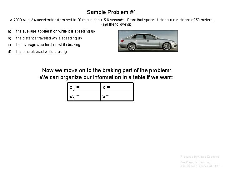 Sample Problem #1 A 2009 Audi A 4 accelerates from rest to 30 m/s