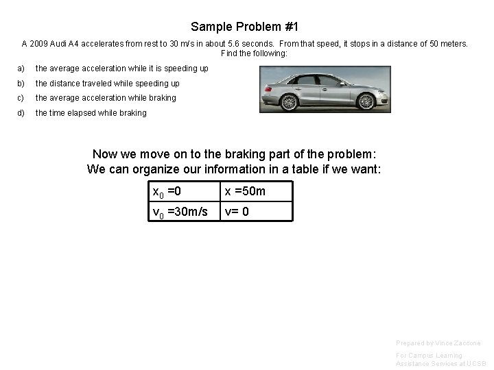 Sample Problem #1 A 2009 Audi A 4 accelerates from rest to 30 m/s