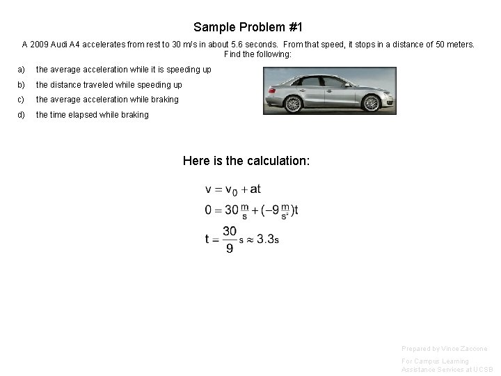 Sample Problem #1 A 2009 Audi A 4 accelerates from rest to 30 m/s