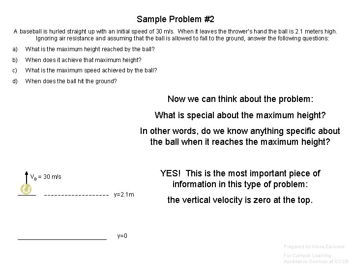 Sample Problem #2 A baseball is hurled straight up with an initial speed of