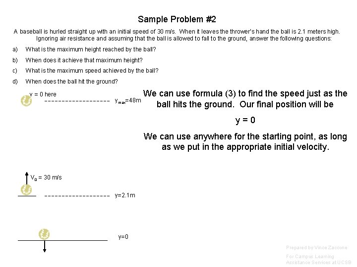 Sample Problem #2 A baseball is hurled straight up with an initial speed of