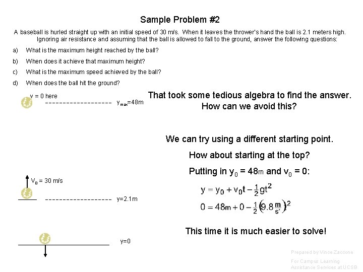 Sample Problem #2 A baseball is hurled straight up with an initial speed of