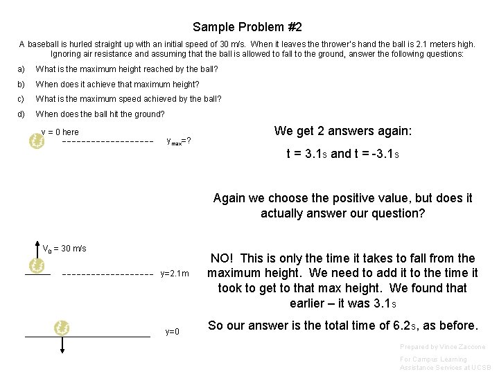 Sample Problem #2 A baseball is hurled straight up with an initial speed of