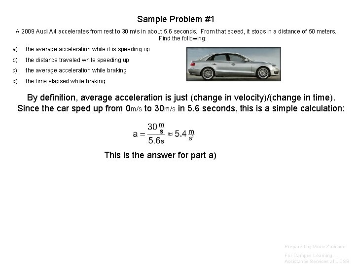 Sample Problem #1 A 2009 Audi A 4 accelerates from rest to 30 m/s