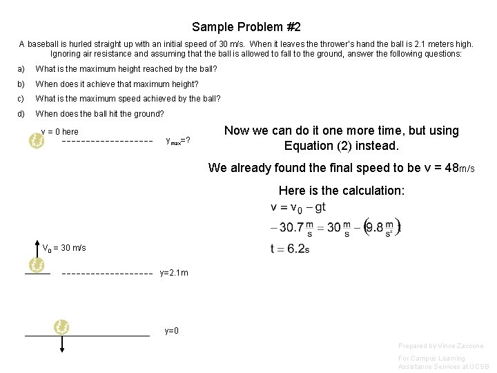 Sample Problem #2 A baseball is hurled straight up with an initial speed of