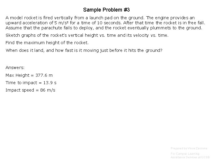 Sample Problem #3 A model rocket is fired vertically from a launch pad on