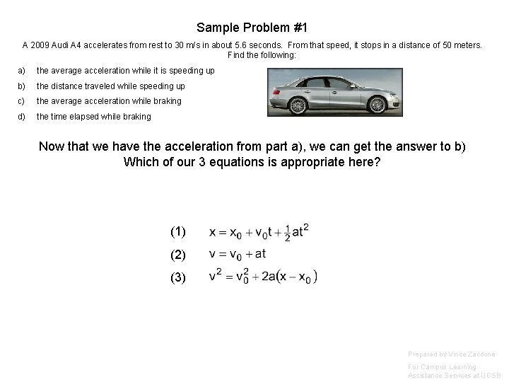 Sample Problem #1 A 2009 Audi A 4 accelerates from rest to 30 m/s