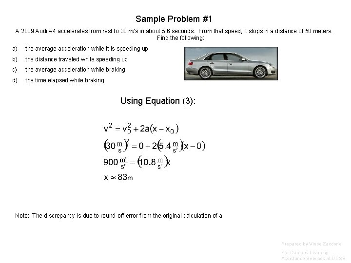 Sample Problem #1 A 2009 Audi A 4 accelerates from rest to 30 m/s