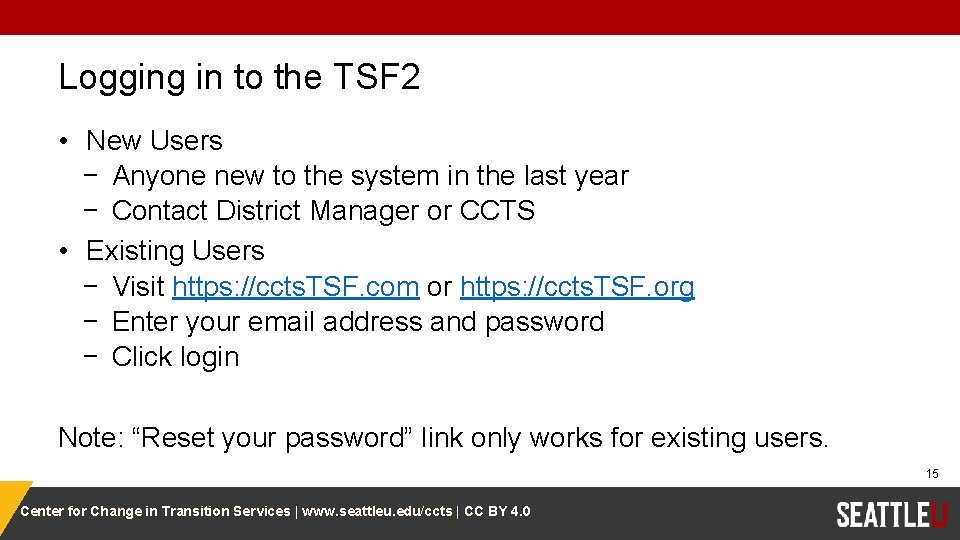 Logging in to the TSF 2 • New Users − Anyone new to the