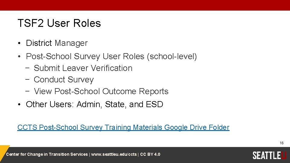 TSF 2 User Roles • District Manager • Post-School Survey User Roles (school-level) −