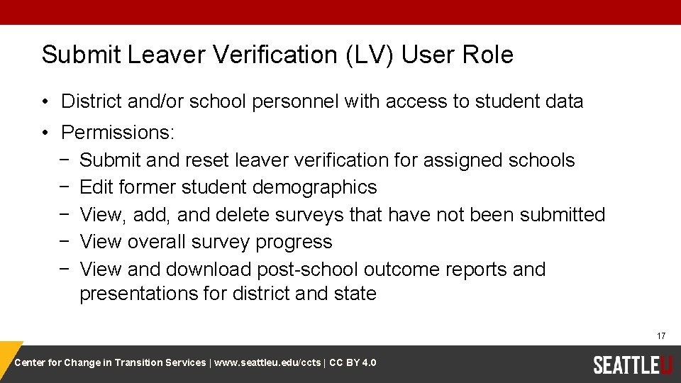 Submit Leaver Verification (LV) User Role • District and/or school personnel with access to