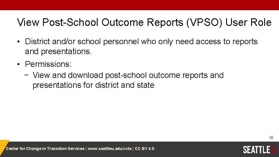 View Post-School Outcome Reports (VPSO) User Role • District and/or school personnel who only