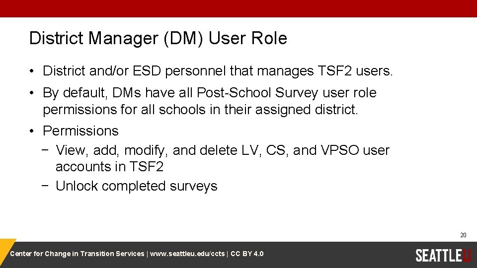 District Manager (DM) User Role • District and/or ESD personnel that manages TSF 2