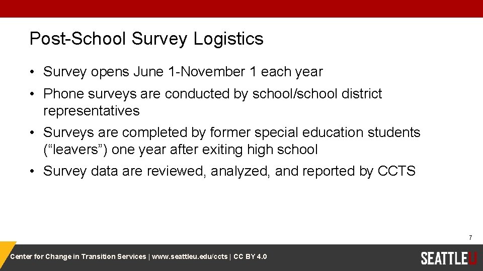 Post-School Survey Logistics • Survey opens June 1 -November 1 each year • Phone