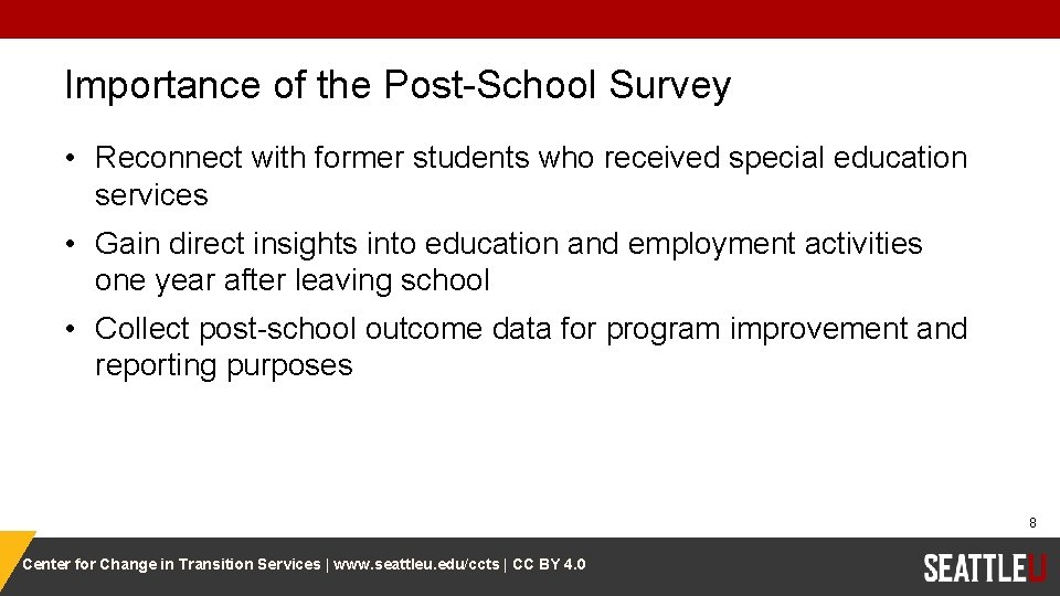 Importance of the Post-School Survey • Reconnect with former students who received special education
