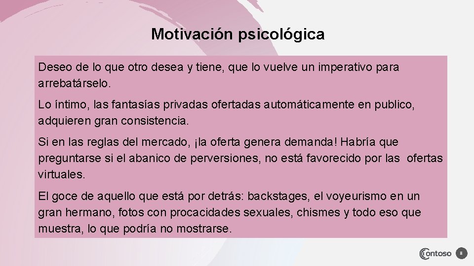 Motivación psicológica Deseo de lo que otro desea y tiene, que lo vuelve un