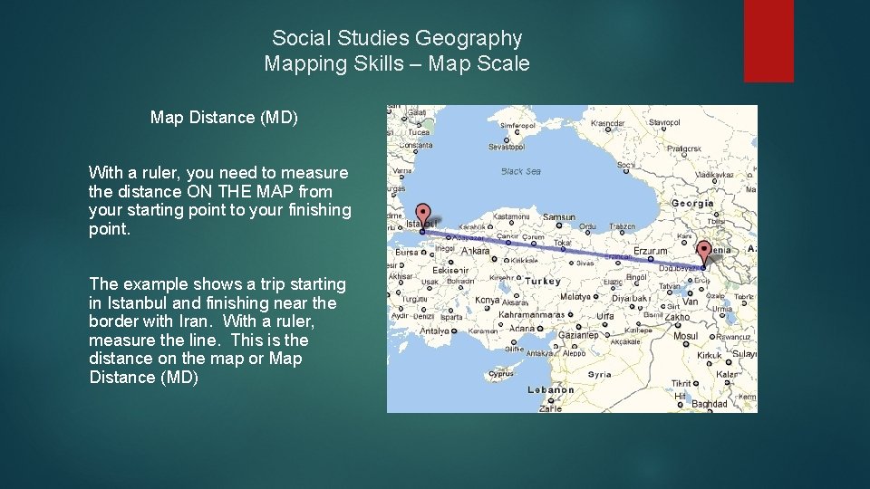 Social Studies Geography Mapping Skills – Map Scale Map Distance (MD) With a ruler,