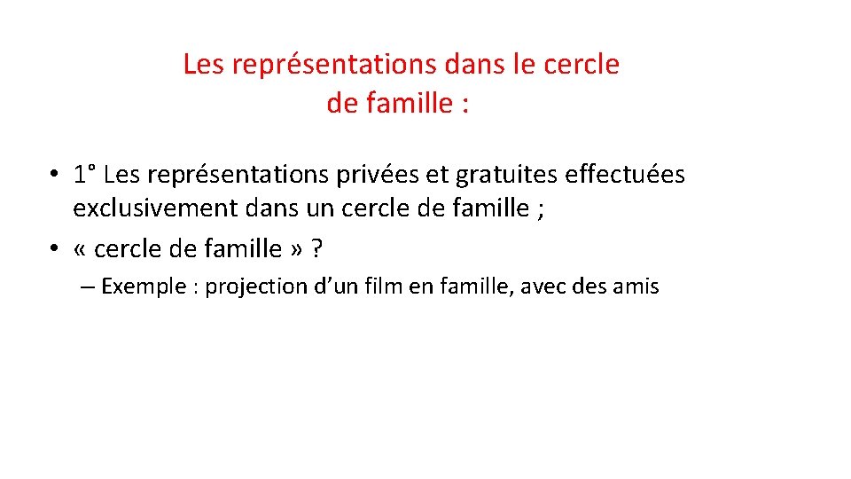  Les représentations dans le cercle de famille : • 1° Les représentations privées