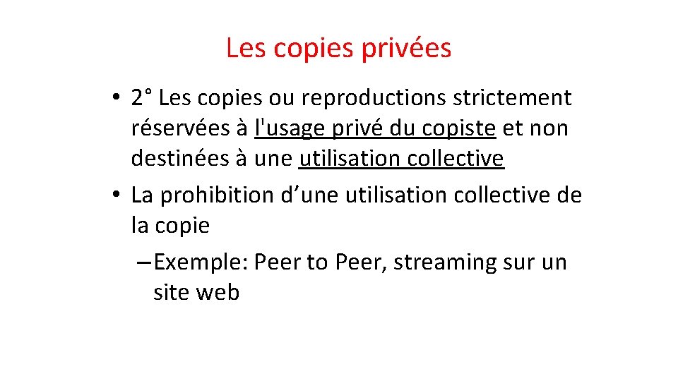 Les copies privées • 2° Les copies ou reproductions strictement réservées à l'usage privé