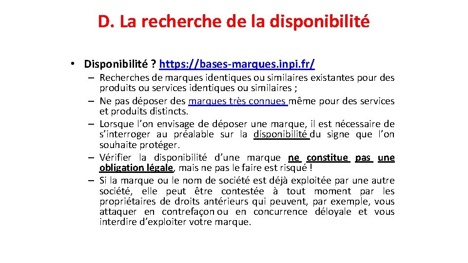 D. La recherche de la disponibilité • Disponibilité ? https: //bases-marques. inpi. fr/ –