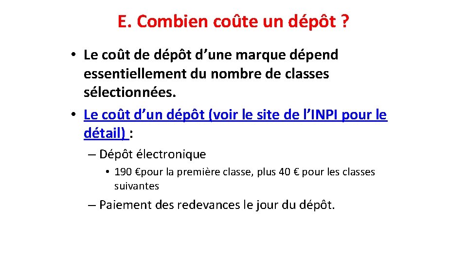 E. Combien coûte un dépôt ? • Le coût de dépôt d’une marque dépend