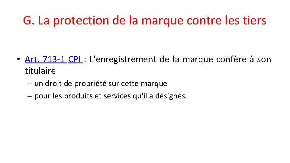 G. La protection de la marque contre les tiers • Art. 713 -1 CPI