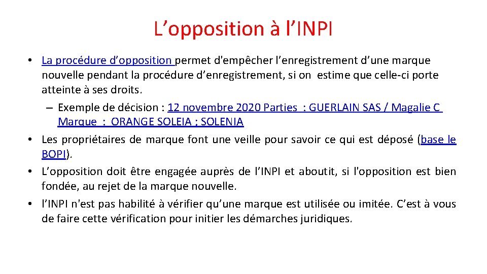 L’opposition à l’INPI • La procédure d’opposition permet d'empêcher l’enregistrement d’une marque nouvelle pendant