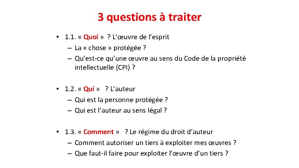 3 questions à traiter • 1. 1. « Quoi » ? L’œuvre de l’esprit