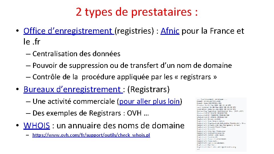 2 types de prestataires : • Office d’enregistrement (registries) : Afnic pour la France