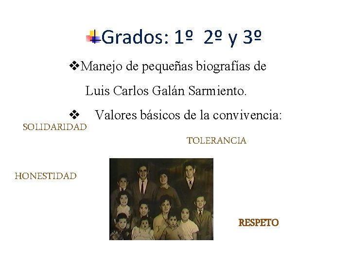 Grados: 1º 2º y 3º v. Manejo de pequeñas biografías de Luis Carlos Galán