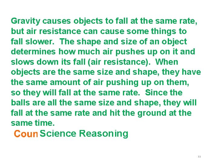 Gravity causes objects to fall at the same rate, Claim Exemplar Evidence but air