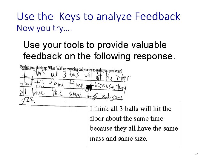 Use the Keys to analyze Feedback Now you try…. Use your tools to provide