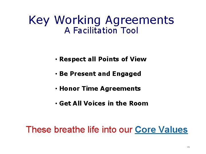 Key Working Agreements A Facilitation Tool • Respect all Points of View • Be