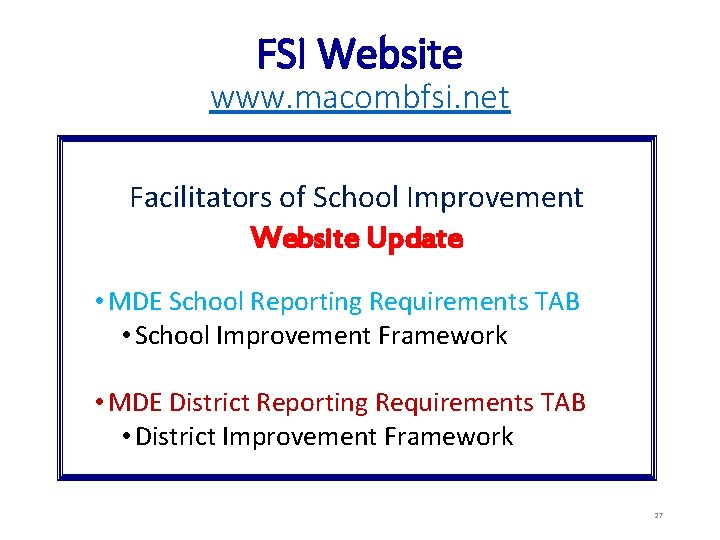 FSI Website www. macombfsi. net Facilitators of School Improvement Website Update • MDE School