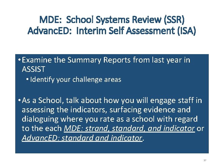 MDE: School Systems Review (SSR) Advanc. ED: Interim Self Assessment (ISA) • Examine the