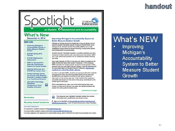 handout What’s NEW • Improving Michigan’s Accountability System to Better Measure Student Growth 42