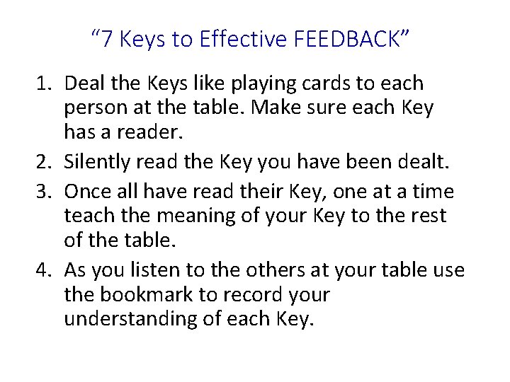 “ 7 Keys to Effective FEEDBACK” 1. 2. 3. 4. Deal the Keys like