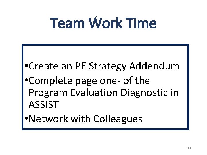 Team Work Time • Create an PE Strategy Addendum • Complete page one- of