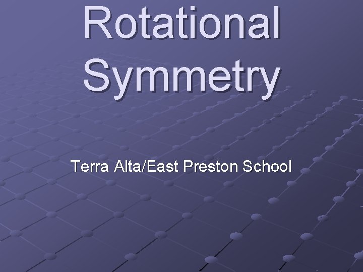 Rotational Symmetry Terra Alta/East Preston School 