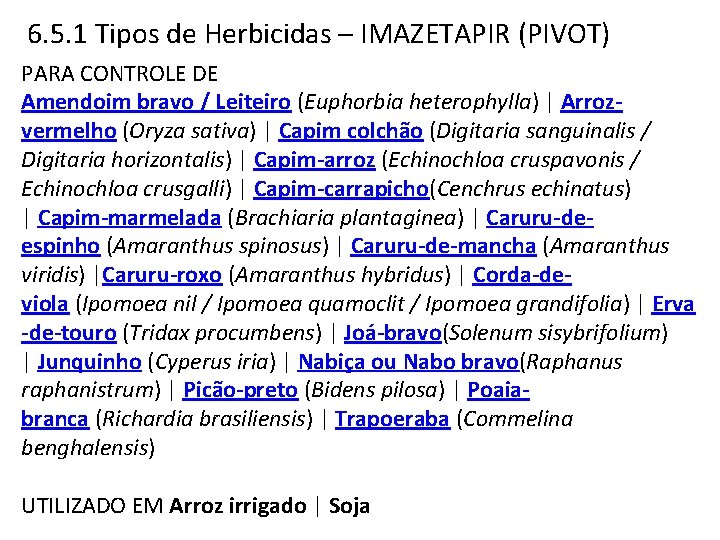 6. 5. 1 Tipos de Herbicidas – IMAZETAPIR (PIVOT) PARA CONTROLE DE Amendoim bravo