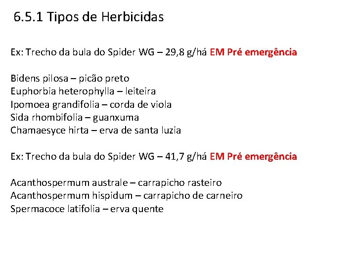 6. 5. 1 Tipos de Herbicidas Ex: Trecho da bula do Spider WG –
