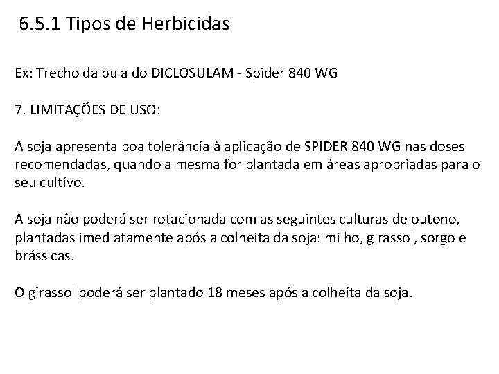 6. 5. 1 Tipos de Herbicidas Ex: Trecho da bula do DICLOSULAM - Spider