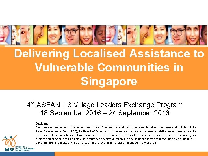 Delivering Localised Assistance to Vulnerable Communities in Singapore 4 rd ASEAN + 3 Village